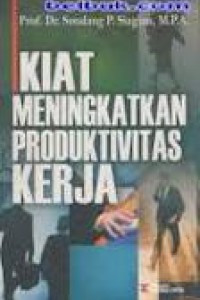 Image of KIAT MENINGKATKAN PRODUKTIVITAS KERJA