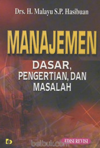 Image of MANAJEMEN :Dasar Pengertian Dan Masalah Ed, Revisi Cet,5 Thn.2006