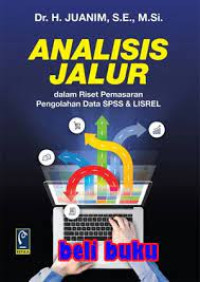 Image of ANALISIS JALUR. dalam Riset Pemasaran Pengolahan Data SPSS & LISREL. CET,1.TAHUN,2020