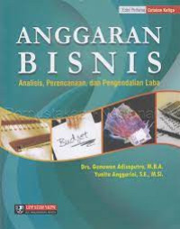 Image of ANGGARAN BISNIS. Analisis,Perencanaan, dan Pengendalian Laba. ED,1. CET,3. TAHUN, 2017