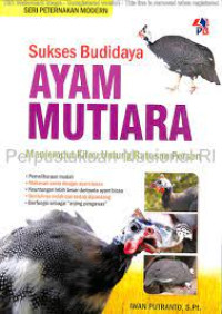 Image of SUKSES BUDIDAYA AYAM MUTIARA : Menjemput Kilau Untung Ratusan Persen.CET,1. TAHUN,