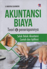 Image of AKUNTANSI BIAYA :Teori dan penerapannya seluk beluk akuntansi contoh dan aplikasi. TAHUN, 2019