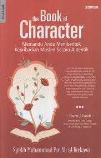 THE BOOK OF CHARACTER : Memandu Anda Membentuk Kepribadian Muslim Secara Autentik. CET,1. TAHUN, 2015