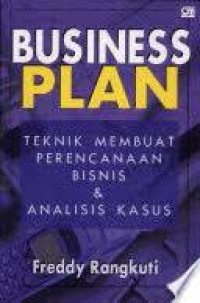Image of BUSINESS PLAN. TEKNIK MEMBUAT PERENCANAAN BISNIS & ANALISIS KASUS. CET, 7. TAHUN, 2006
