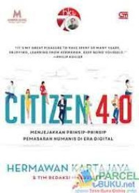 Image of CITIZEN 4.0 : Menjejakkan Prinsip-Prinsip Pemasaran Humanis di Era Digital