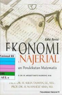Image of EKONOMI MANAJERIAL : dengan Pendekatan Matematis. EDISI REVISI, CET, 1. TAHUN, 2016