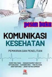 Image of Komunikasi Kesehatan: Pemikiran Dan Penelitian= CET 1, Thn.2018