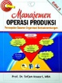 Image of MANAJEMEN OPERASI PRODUKSI: Pencapaian Sasaran Organisasi Berkesinambungan.ED,1. TAHUN, 2016