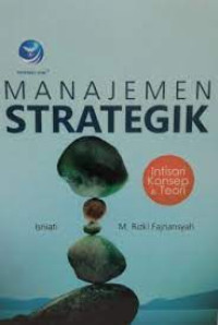 Image of MANAJEMEN STRATEGIK. Intisari konsep & teori. ED,1. TAHUN, 2019