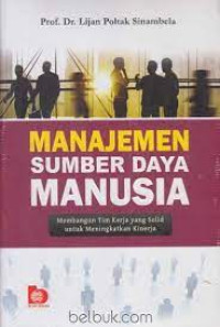 Image of Manajemen Sumberdaya Manusia: Membangun Tim Kerja Yang Solid Untuk Meningkatkan Kinerja= Cet 5, Thn.2021