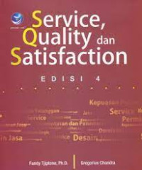 Image of SERVICE, QUALITY dan SATISFACTION. ED,4. TAHUN, 2016