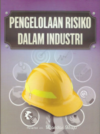 Image of PENGELOLAAN RISIKO DALAM INDUSTRI CET 1, TAHUN 2015