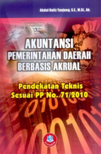 Image of AKUNTANSI PEMERINTAHAN DAERAH BERBASIS AKRUAL: Pendekatan Teknis Sesuai PP No.71/2010. CET, 4. TAHUN, 2018