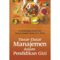Image of DASAR DASAR MANAJEMEN :Dalam pendidikan gizi Cet.1 thn. 2018