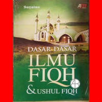 DASAR-DASAR ILMU FIQH & USHUL FIQH, CET. IV, TAHUN 2016