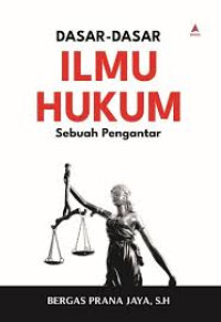Dasar-dasar Ilmu Hukum: Sebuah Pengantar, Cet 1, thn 2024