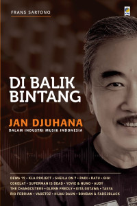 DI BALIK BINTANG : JAN DJUHANA DALAM INDUSTRI MUSIK INDONESIA