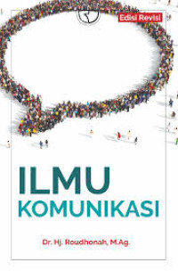 Ilmu Komunikasi. ED REVISI, CET,2. TAHUN, 2017