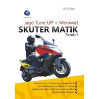 JAGO TUNE UP + MERAWAT : SKUTER MATIK SENDIRI, ED. 1, TAHUN 2010