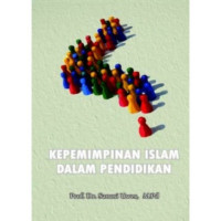 KEPEMIMPINAN ISLAM DALAM PENDIDIKAN, CET. 1 THN. 2010