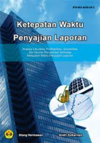 Image of Ketepatan Waktu Penyajian Laporan (Cet 1, Thn 2015)