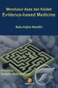 Menelusur Asas dan Kaidah Evidence-based Medicine TAHUN.2014