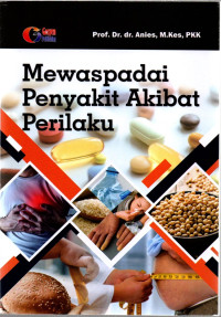 MEWASPADAI PENYAKIT AKIBAT PERILAKU, CET. 1, TAHUN 2022