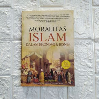 MORALITAS ISLAM DALAM EKONOMI & BISNIS CET, 1. TAHUN 2012