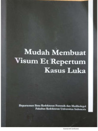 Mudah Membuat Visum Et Repertum Kasus Luka,  cet. 2, tahun 2014