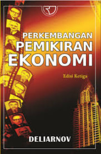 PERKEMBANGAN PEMIKIRAN EKONOMI, ED. 3, CET. 10, TAHUN 2016