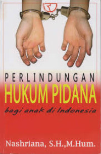 Perlindungan Hukum Pidana bagi Anak di Indonesia