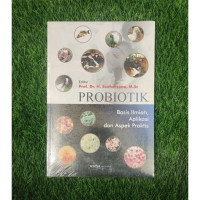PROBIOTIK: Basis Ilmiah Aplikasi dan Aspek Praktis