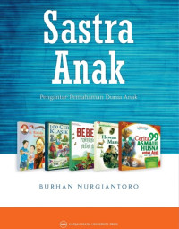 SASTRA ANAK : pengantar pemahaman dunia anak, cet. 6, tahun 2021