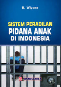 Sistem Peradilan Pidana Anak di Indonesia