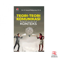 TEORI-TEORI KOMUNIKASI BERDASARKAN KONTEKS, CET. 1, TAHUN 2021