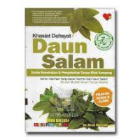 Image of Khasiat Dahsyat Daun Salam: Untuk kesehatan & pengobatan tanpa efek samping seribu manfaat yang dapat diambil dari daun salam murah mudah aman tanpa resiko= Cet 1 Thn.2014