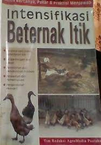 Image of Intensifikasi beternak itik: anda bertanya, pakar dan praktisi menjawab. TAHUN, 2002