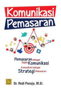 Image of Komunikasi Pemasaran. Pemasaran sebagai gejala Komunikasi . Komunikasi sebagai Strategi Pemasaran.ED, 1. TAHUN,2019