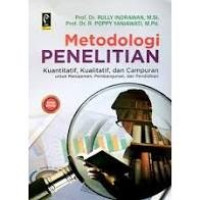 METODOLOGI PENELITIAN : Kuantitatif Kualitatif dan Campuran untuk Manajemen Pembangunan dan Pendidikan Cet.1 Thn.2014