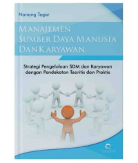 Image of MANAJEMEN SDM DAN KARYAWAN: Strategi Pengelolaan SDM dan Karyawan dengan Pendekatan Teoritis dan Praktis CET 1, TAHUN 2019