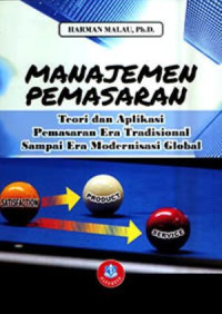 Image of Manajemen Pemasaran: Teori dan aplikasi pemasaran era tradisional sampai Era modernisasi global= Cet.1 Thn.2017