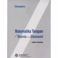 Matematika Tarapan Untuk Bisnis Dan Ekonomi: Ed 2, Cet 2, Thn.1999