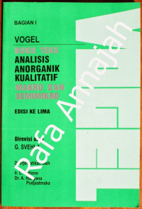 Image of Buku teks analisis anorganik kualitatif makro dan semimikro. ED,5. CET, 1. TAHUN, 1985