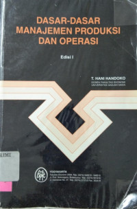 Image of Dasar Dasar Manajemen Produksi Dan Operasi: ED, 1, CET, 13. TAHUN,.2008
