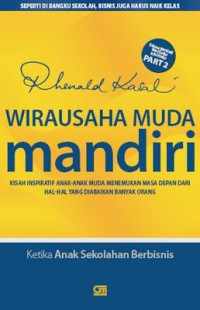 Image of WIRAUSAHA MUDA MANDIRI : Kisah Inspiratif Anak-Anak Muda Menemukan Masa Depan dari Hal-hal yang Diabaikan Banyak Orang. CET, 1. TAHUN, 2011