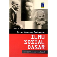 ILMU SOSIAL DASAR :Teori dan konsep ilmu sosial Cet.16. TAHUN, 2015