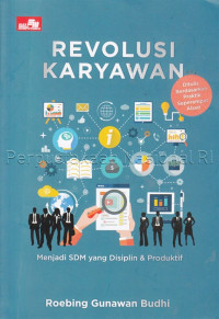 Revolusi Karyawan: Menjadi SDM yang disiplin & Produktif= Thn.2017
