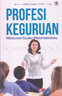 Image of Profesi Keguruan: menjadi guru profisional= Cet 1, Thn,2017