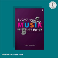 BUDAYA MUSIK INDONESIA :Cet.5 Thn.2022