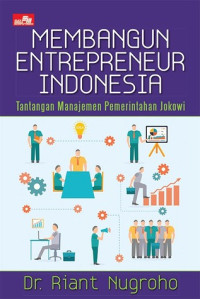 MEMBANGUN ENTREPRENEUR INDONESIA, Tantangan Manajemen Pemerintahan Jokowi. TAHUN, 2015